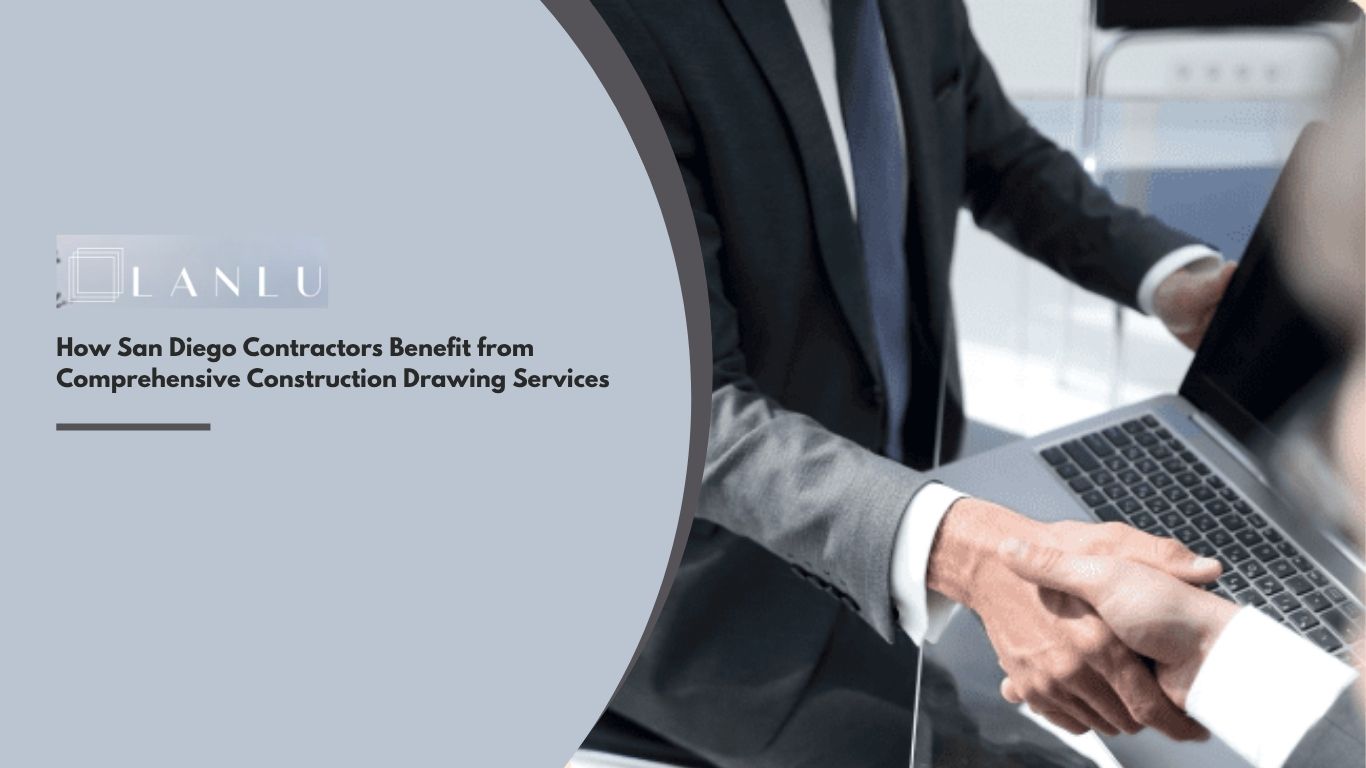 How San Diego Contractors Benefit from Comprehensive Construction Drawing Services